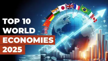 2025 में दुनिया की 10 सबसे बड़ी अर्थव्यवस्थाएँ
